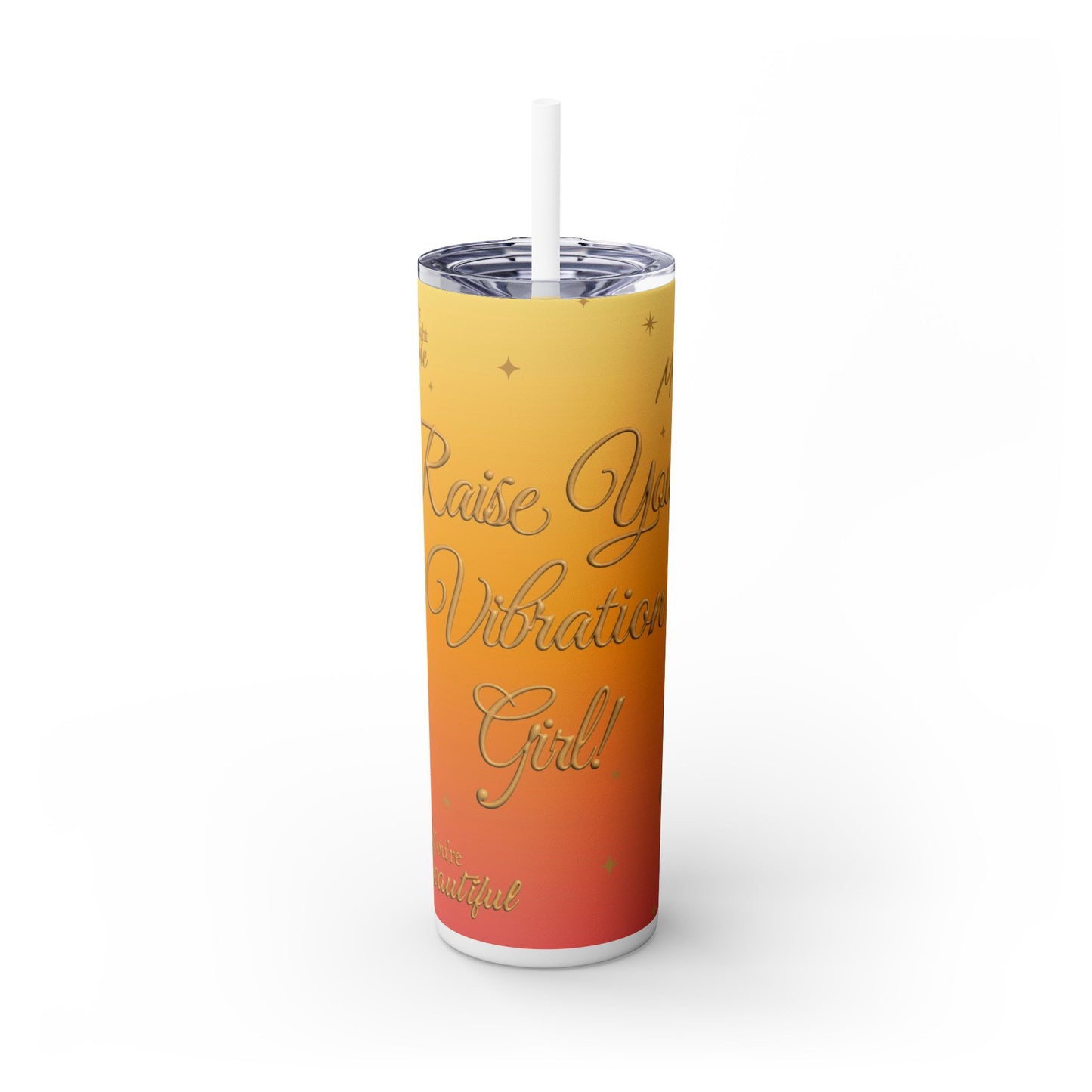 Raise Your Vibration Girl Skinny Tumbler with Straw, 20oz