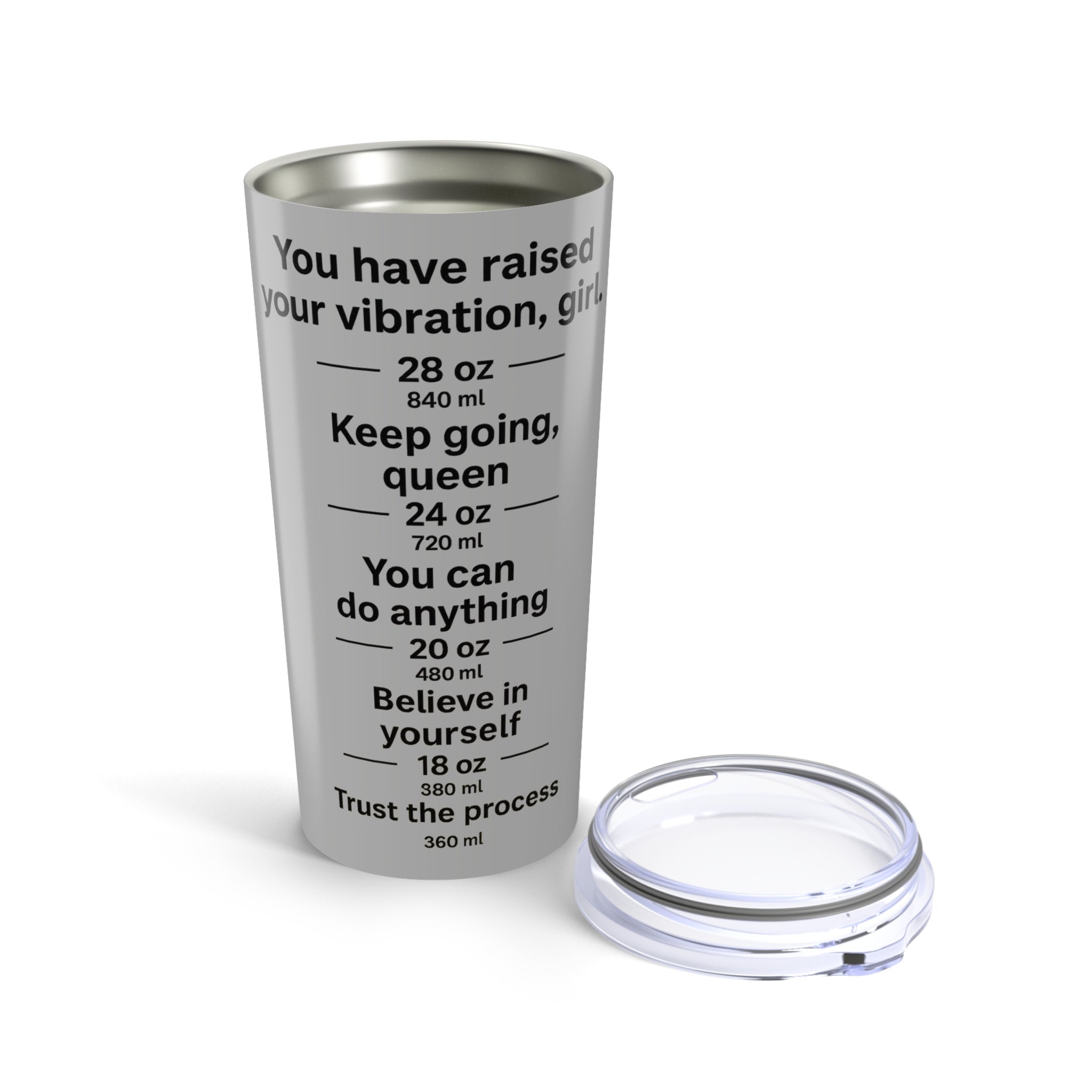 You Have Raised Your Vibration Girl Tumbler 20oz