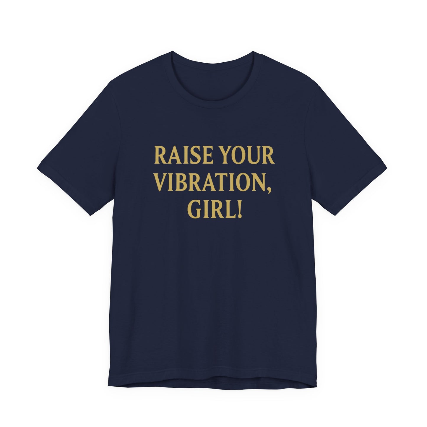 Raise Your Vibration Unisex Jersey Short Sleeve Tee