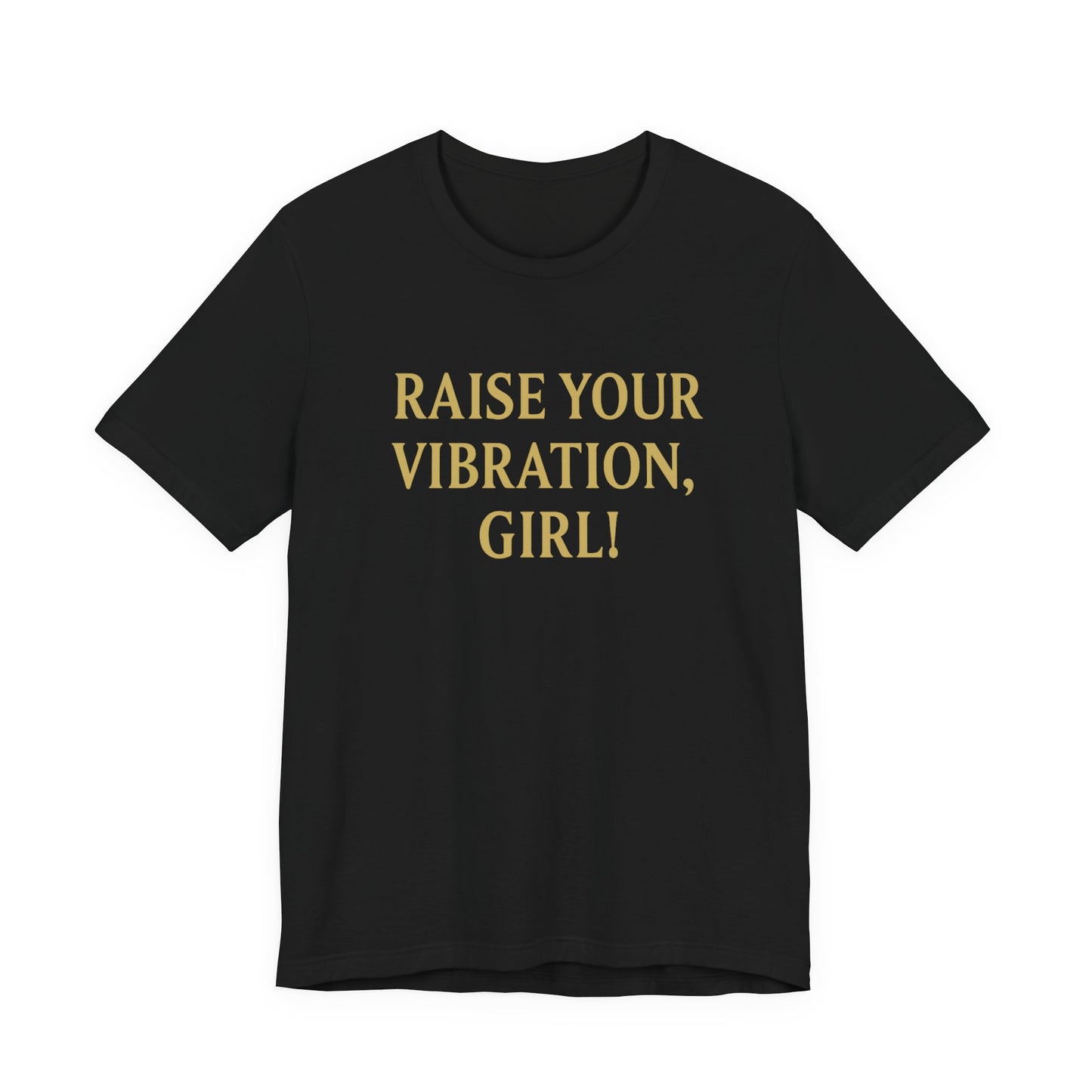 Raise Your Vibration Unisex Jersey Short Sleeve Tee