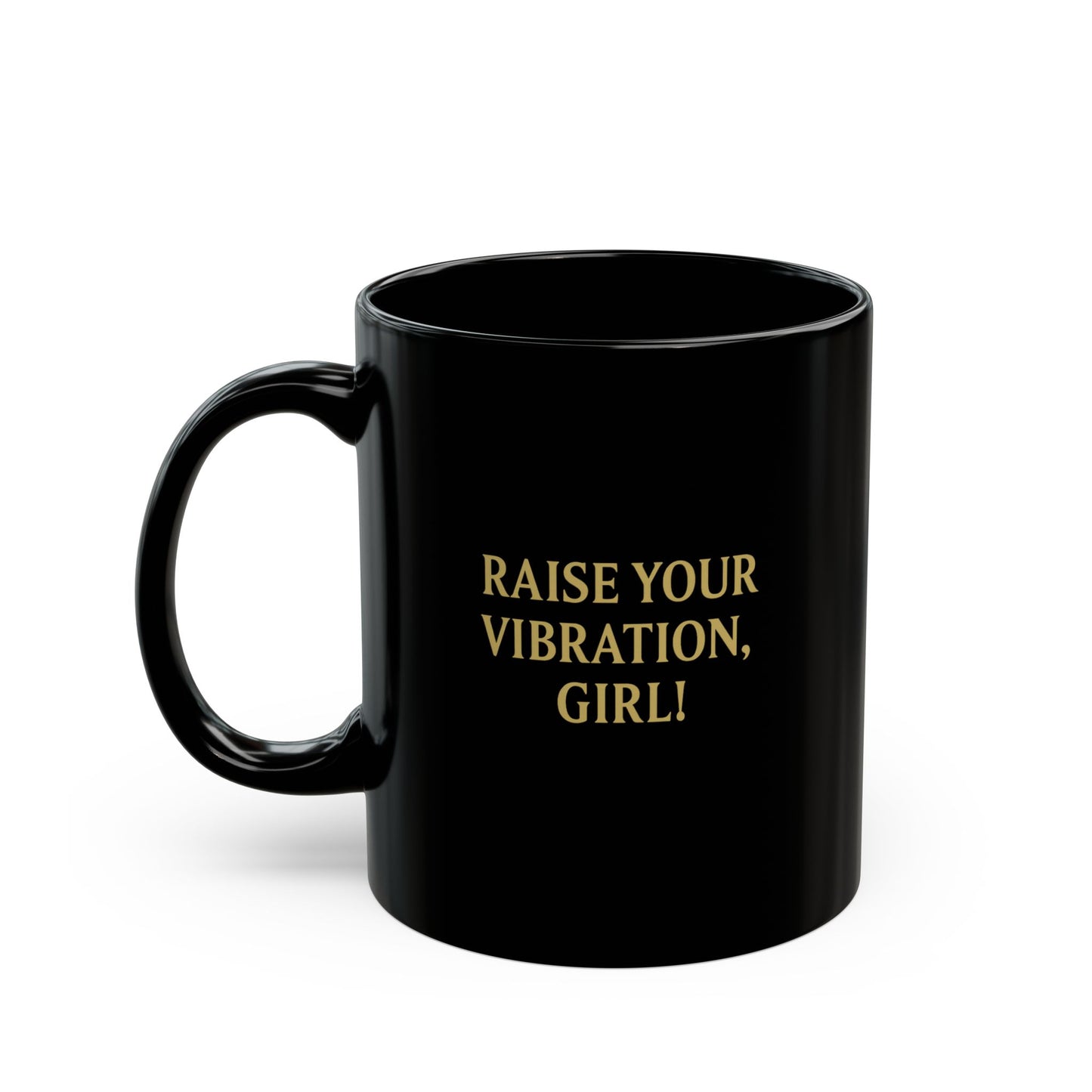 Raise Your Vibration Black Mug