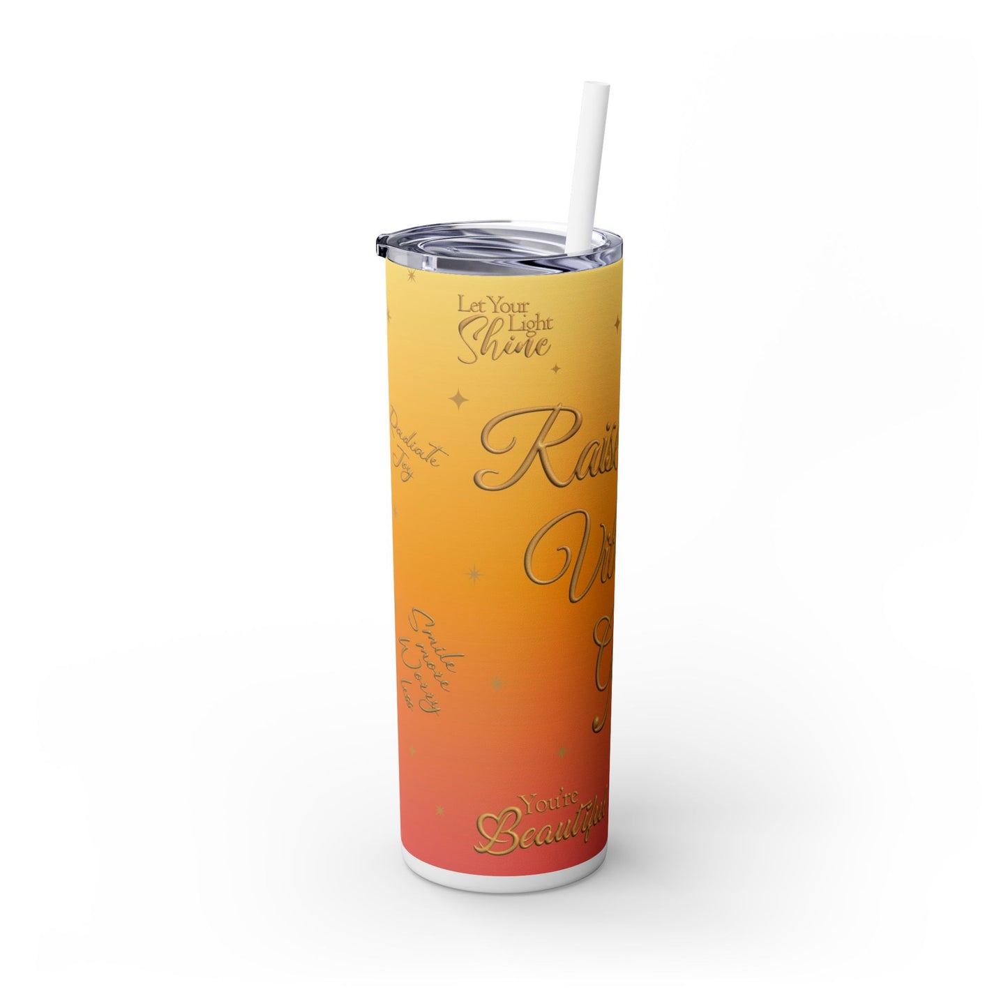 Raise Your Vibration Girl Skinny Tumbler with Straw, 20oz