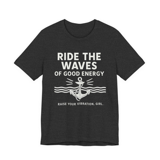Ride The Waves Unisex Jersey Short Sleeve Tee