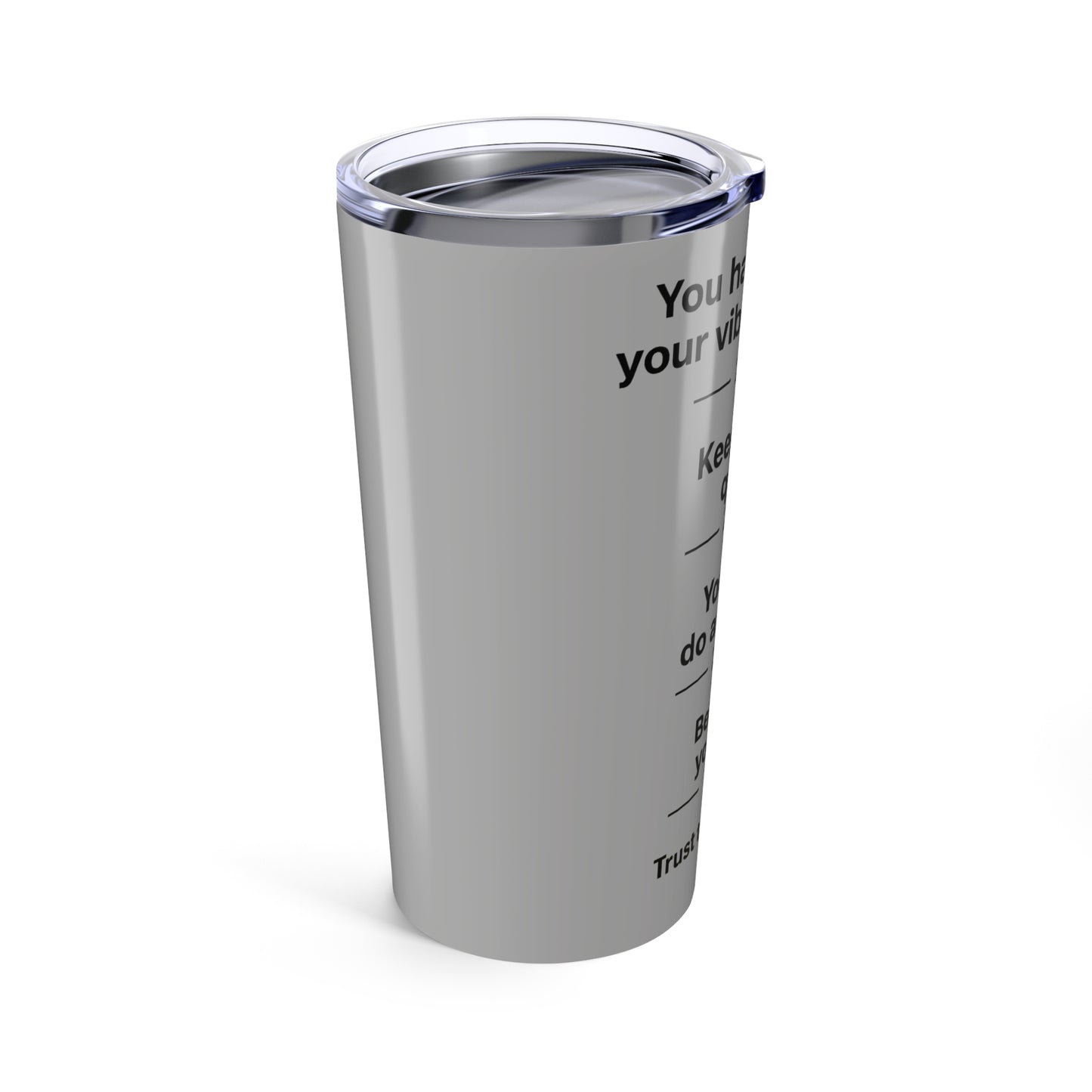 You Have Raised Your Vibration Girl Tumbler 20oz